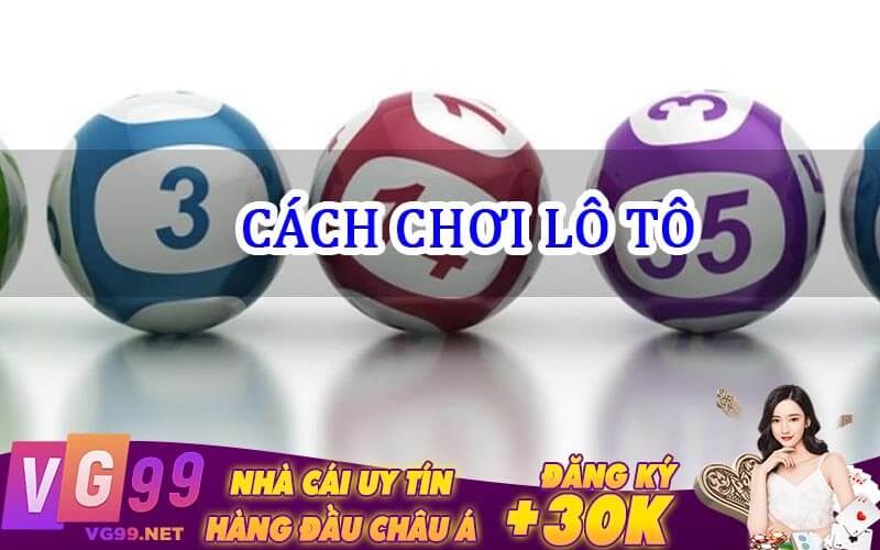 Cách Chơi Lô Tô