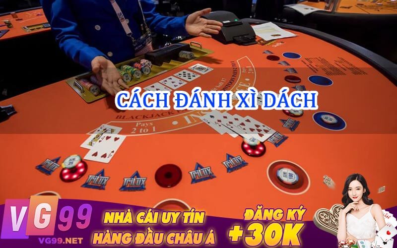 cách đánh xì dách 