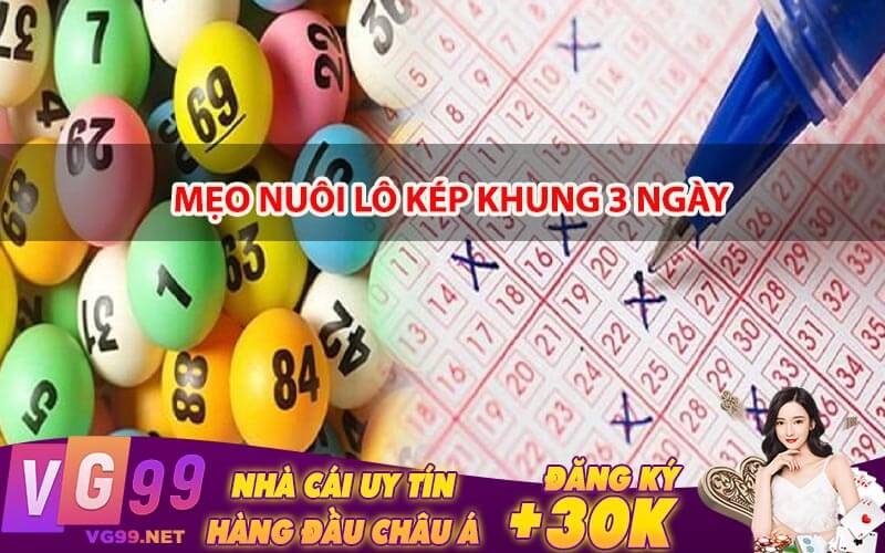Mẹo Nuôi Lô Kép Khung 3 Ngày 