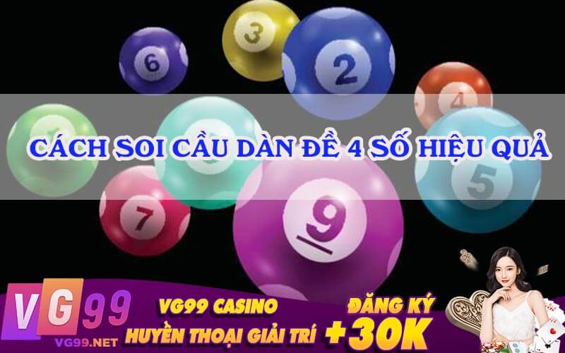 Cách Soi Cầu Dàn Đề 4 Số Hiệu Quả 