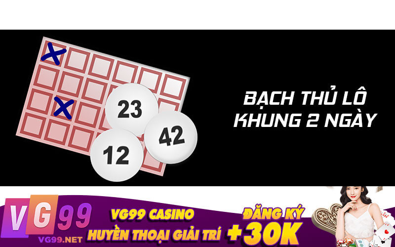 Bạch thủ lô khung 2 ngày