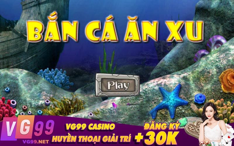 Bắn Cá Ăn Xu