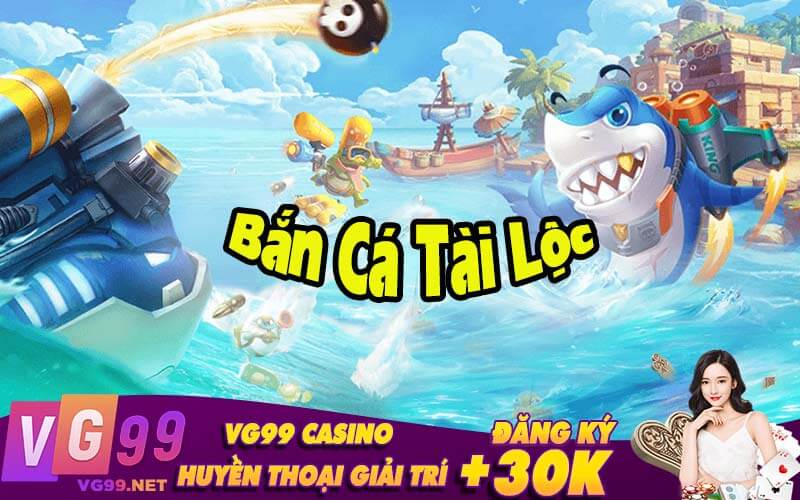 Bắn Cá Tài Lộc