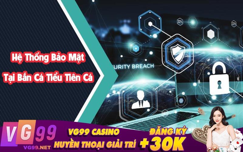 Bảo Mật Thông Tin Tại Bắn Cá Tiểu Tiên Cá