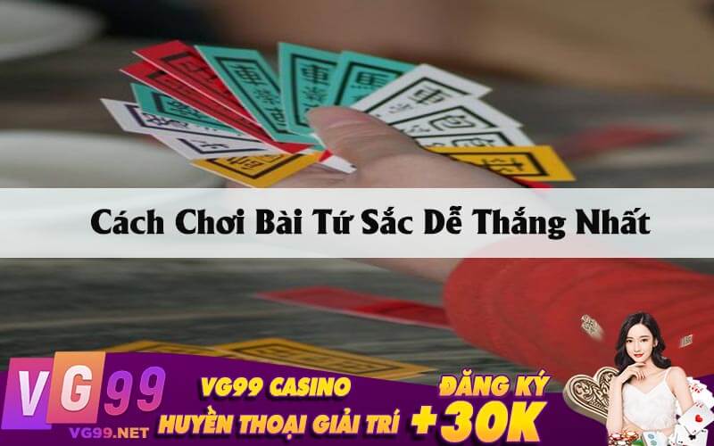 Cách Chơi Bài Tứ Sắc Dễ Thắng Nhất