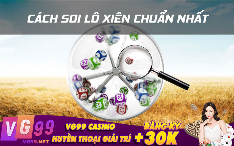 Cách soi cầu lô xiên chuẩn nhất