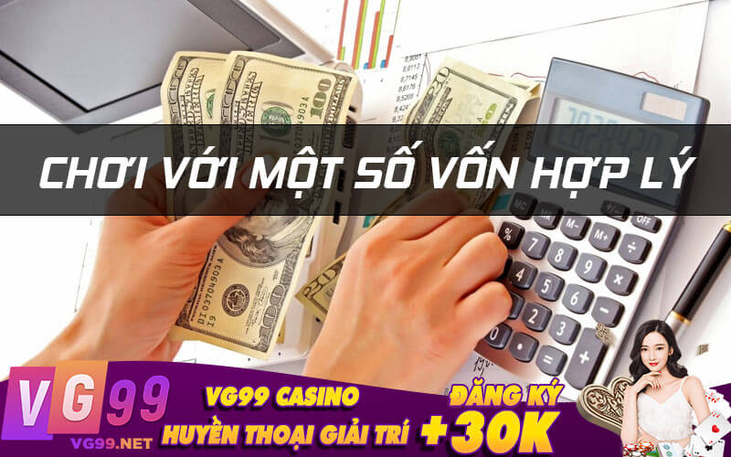 Chơi với một số vốn hợp lý
