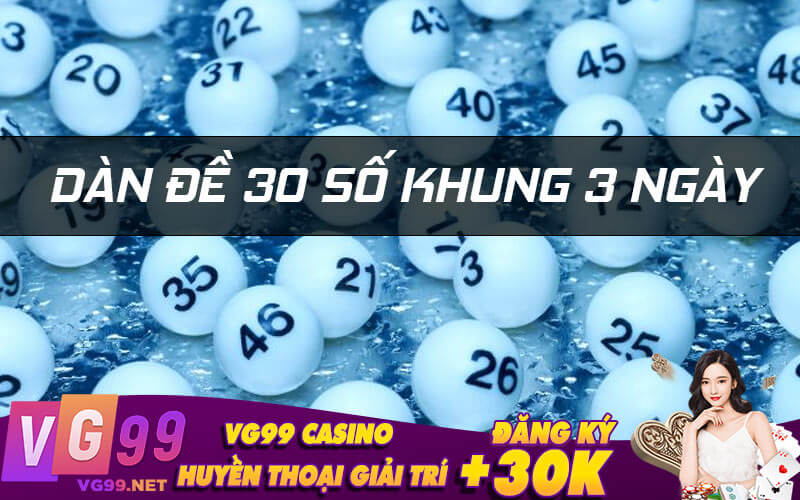 Dàn đề 30 số khung 3 ngày