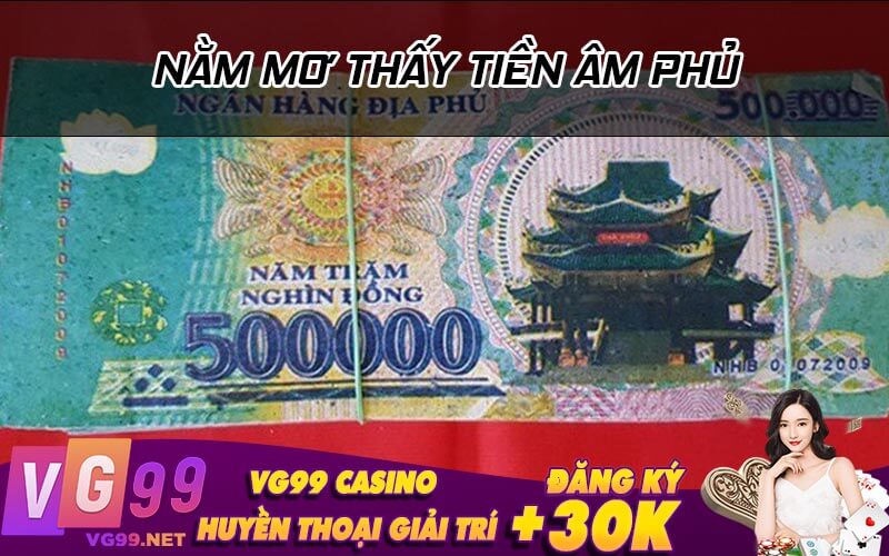 Nằm mơ thấy tiền âm phủ