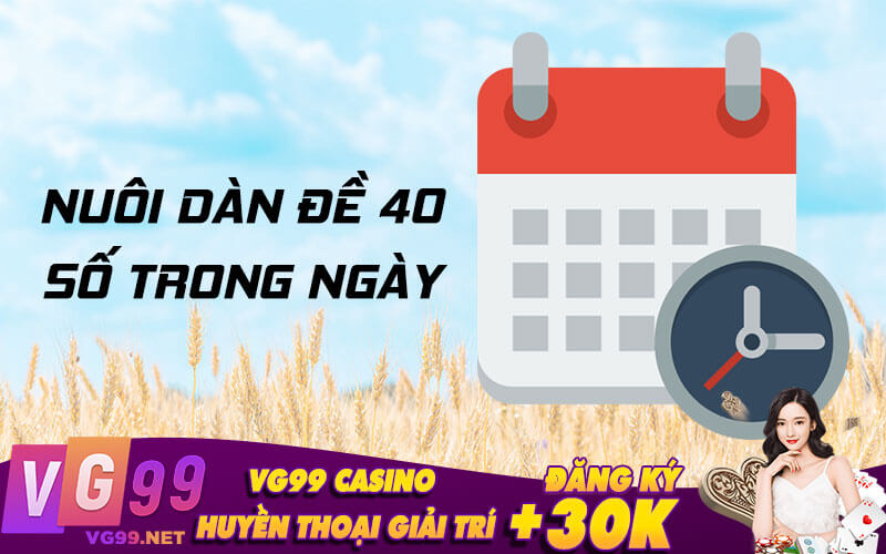 Nuôi dàn đề 40 số trong ngày