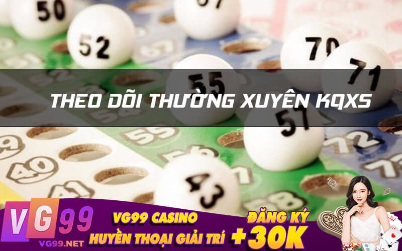 Theo dõi thường xuyên KQXS
