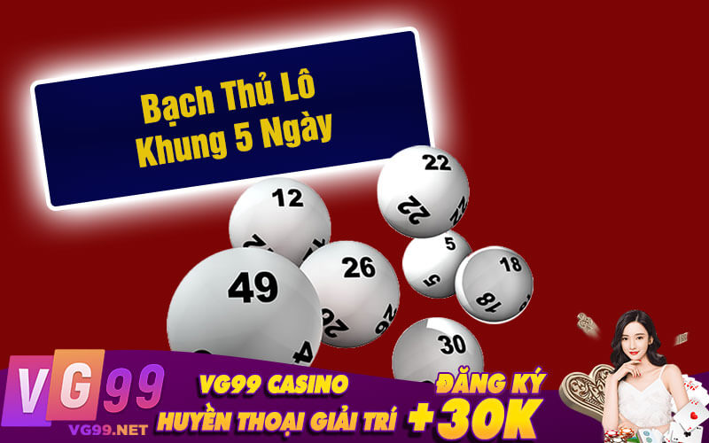 Bạch thủ lô khung 5 ngày