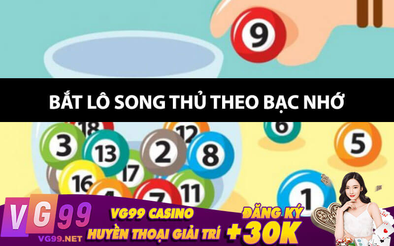 Bắt lô song thù theo bạc nhớ