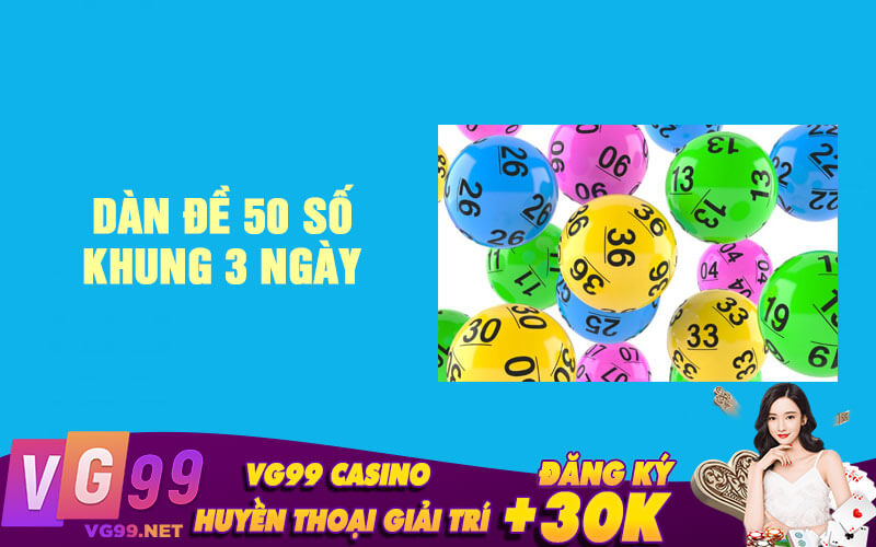 Dàn đề 50 số khung 3 ngày