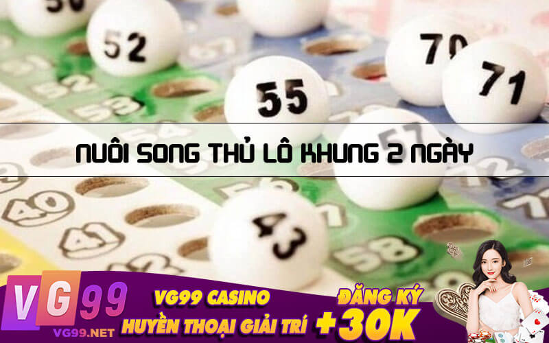 Nuôi song thủ lô khung 2 ngày