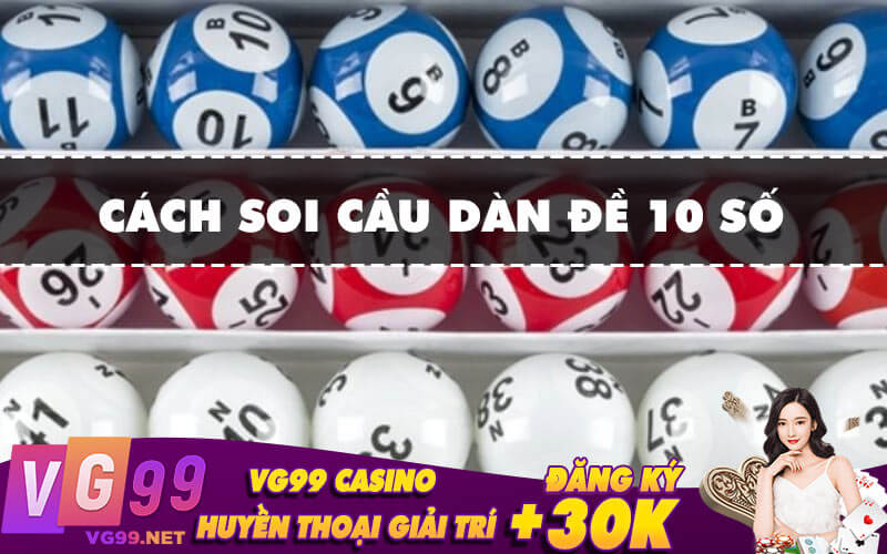 Cách soi cầu dàn đề 10 số