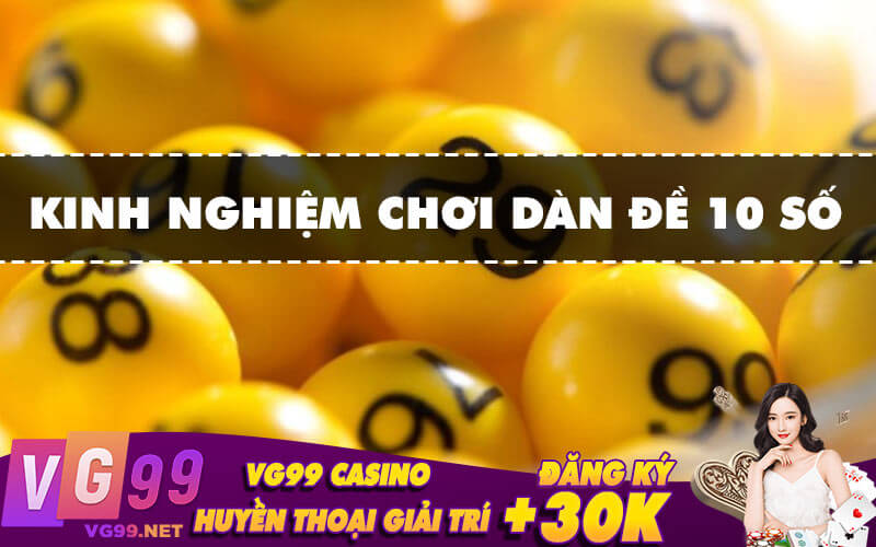 Kinh nghiệm chơi dàn đề 10 số