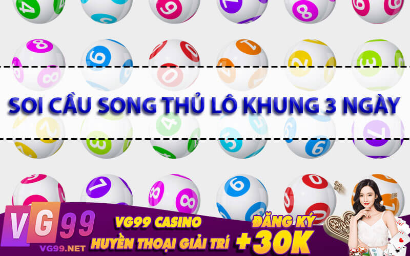 Soi cầu song thủ lô khung 3 ngày