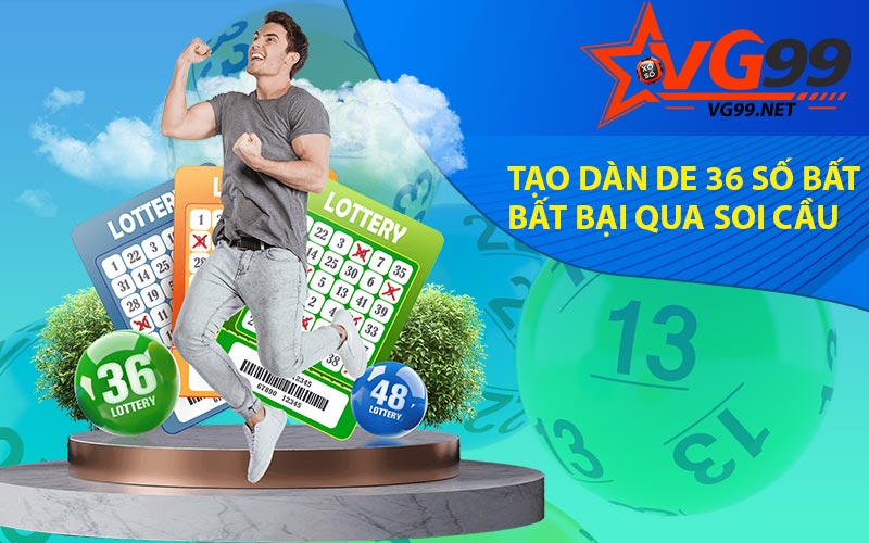 Tạo dàn de 36 số bất bại qua soi cầu