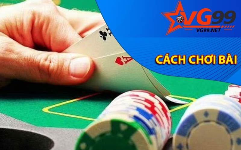 Cách chơi bài