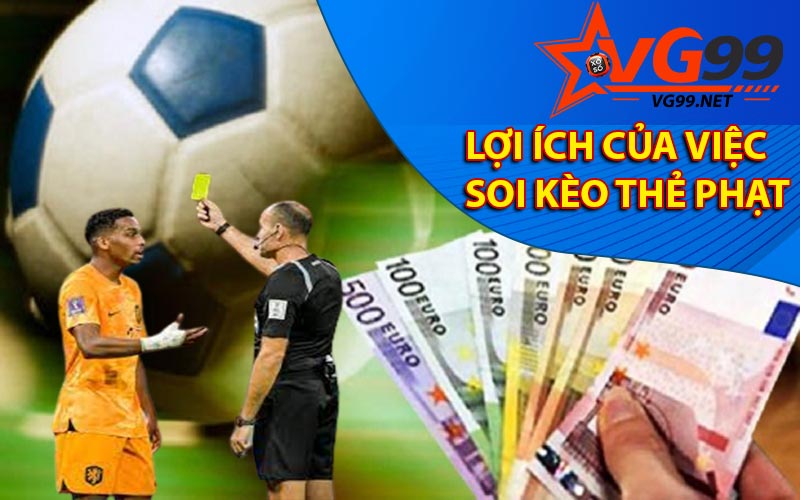 Lợi ích của việc soi kèo thẻ phạt
