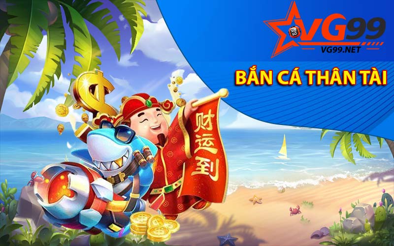 Bắn cá thân tài