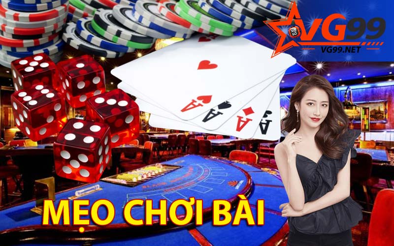 MẸO CHƠI BÀI DỄ CHIẾN THẮNG