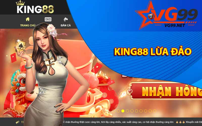 King88 lừa đảo liệu có đúng