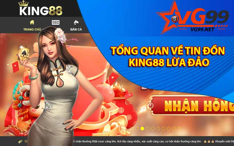 Tổng quan về tin đồn King88 lừa đảo