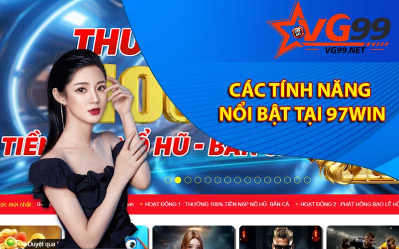 Các tính năng nổi bật tại 97Win
