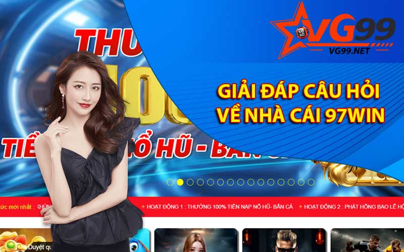 Giải đáp câu hỏi về nhà cái 97Win